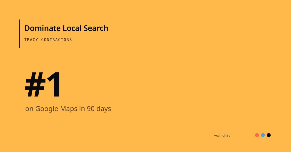 Tracy contractors can rank number 1 on Google Maps within 90 days using automated reviews and AI